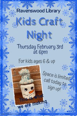 Title text: Ravenswood Library Kids' craft night thursday february 3rd at 6 PM. Image: a handmade snowman decoration made from a mason jar, yarn , and paint. Main text: for kids ages 6 & up. Space is limited, call today to sign up.