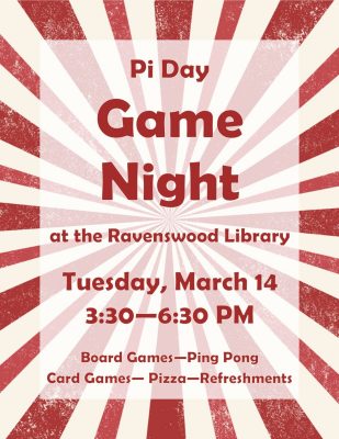 Game Night at Ravenswood Tuesday, March 14 3:30 to 6:30